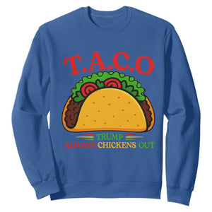 Funny TACO Trump Always Chickens Out Sweatshirt Funny Political Satire Tacos Lover TS02 Royal Blue Print Your Wear
