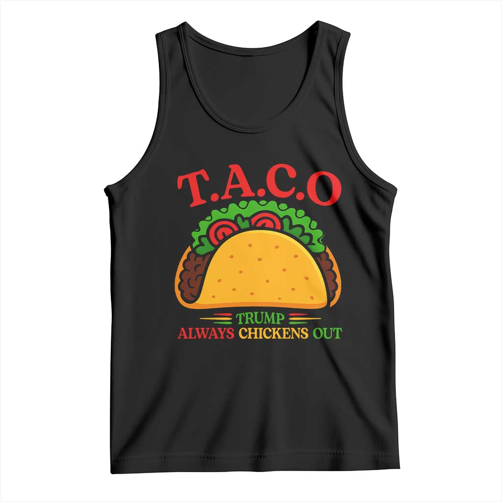 Funny TACO Trump Always Chickens Out Tank Top Funny Political Satire Tacos Lover TS02 Black Print Your Wear
