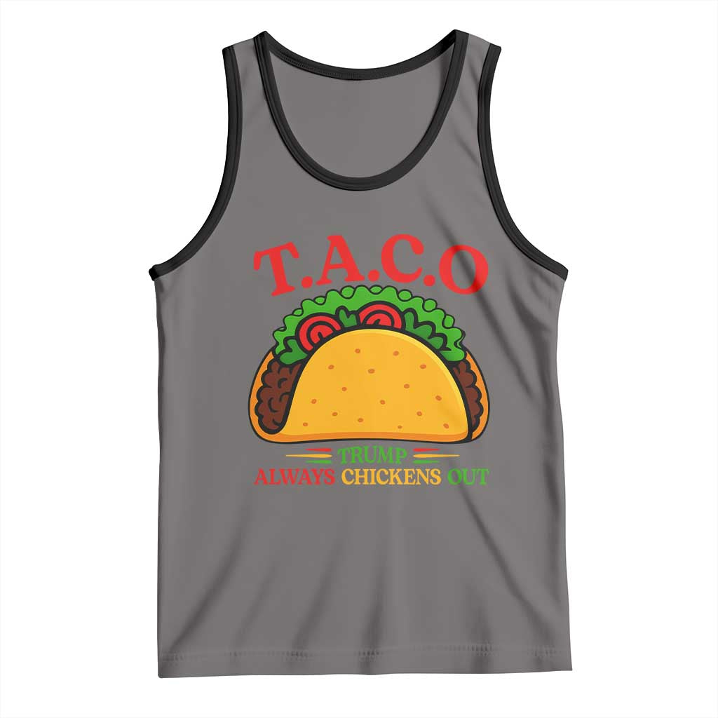 Funny TACO Trump Always Chickens Out Tank Top Funny Political Satire Tacos Lover TS02 Deep Heather Black Print Your Wear