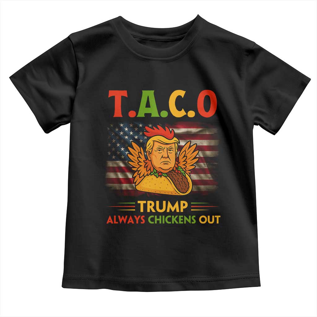 Funny TACO Trump Always Chickens Out Toddler T Shirt American Flag Political Parody TS02 Black Print Your Wear