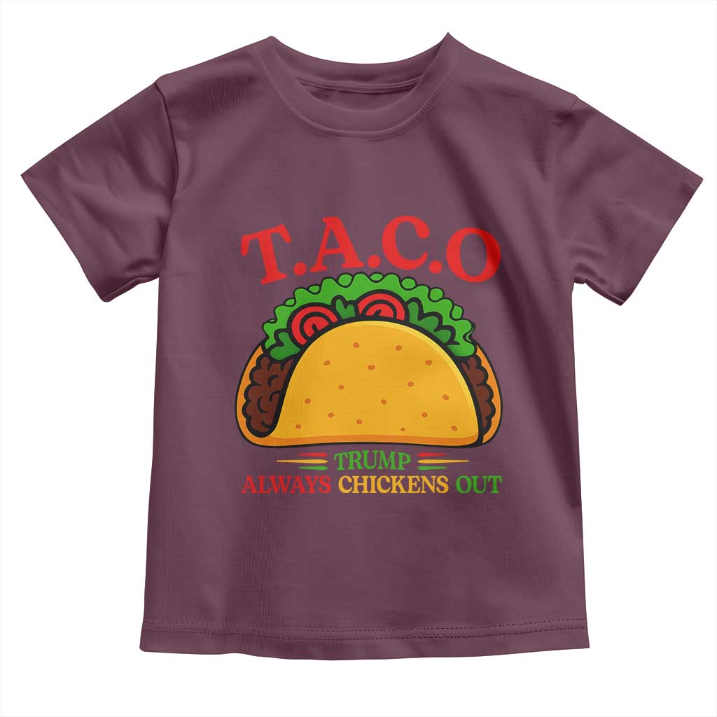 Funny TACO Trump Always Chickens Out Toddler T Shirt Funny Political Satire Tacos Lover TS02 Maroon Print Your Wear