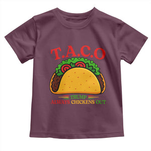 Funny TACO Trump Always Chickens Out Toddler T Shirt Funny Political Satire Tacos Lover TS02 Maroon Print Your Wear