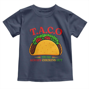 Funny TACO Trump Always Chickens Out Toddler T Shirt Funny Political Satire Tacos Lover TS02 Navy Print Your Wear