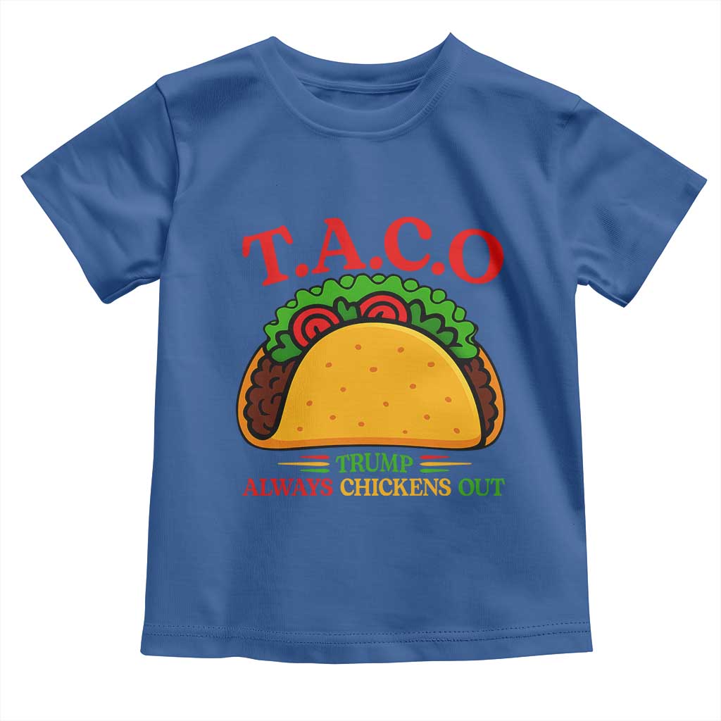 Funny TACO Trump Always Chickens Out Toddler T Shirt Funny Political Satire Tacos Lover TS02 Royal Blue Print Your Wear