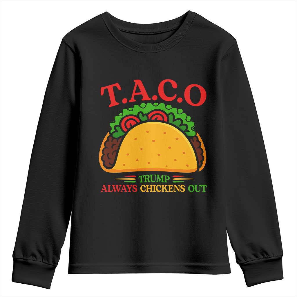 Funny TACO Trump Always Chickens Out Youth Sweatshirt Funny Political Satire Tacos Lover TS02 Black Print Your Wear