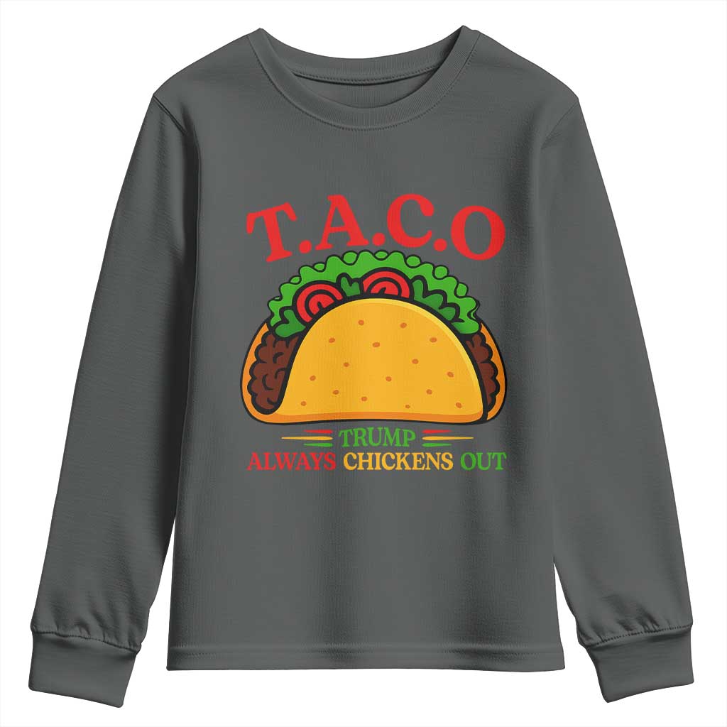 Funny TACO Trump Always Chickens Out Youth Sweatshirt Funny Political Satire Tacos Lover TS02 Dark Heather Print Your Wear