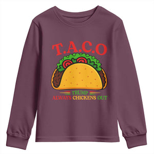 Funny TACO Trump Always Chickens Out Youth Sweatshirt Funny Political Satire Tacos Lover TS02 Maroon Print Your Wear