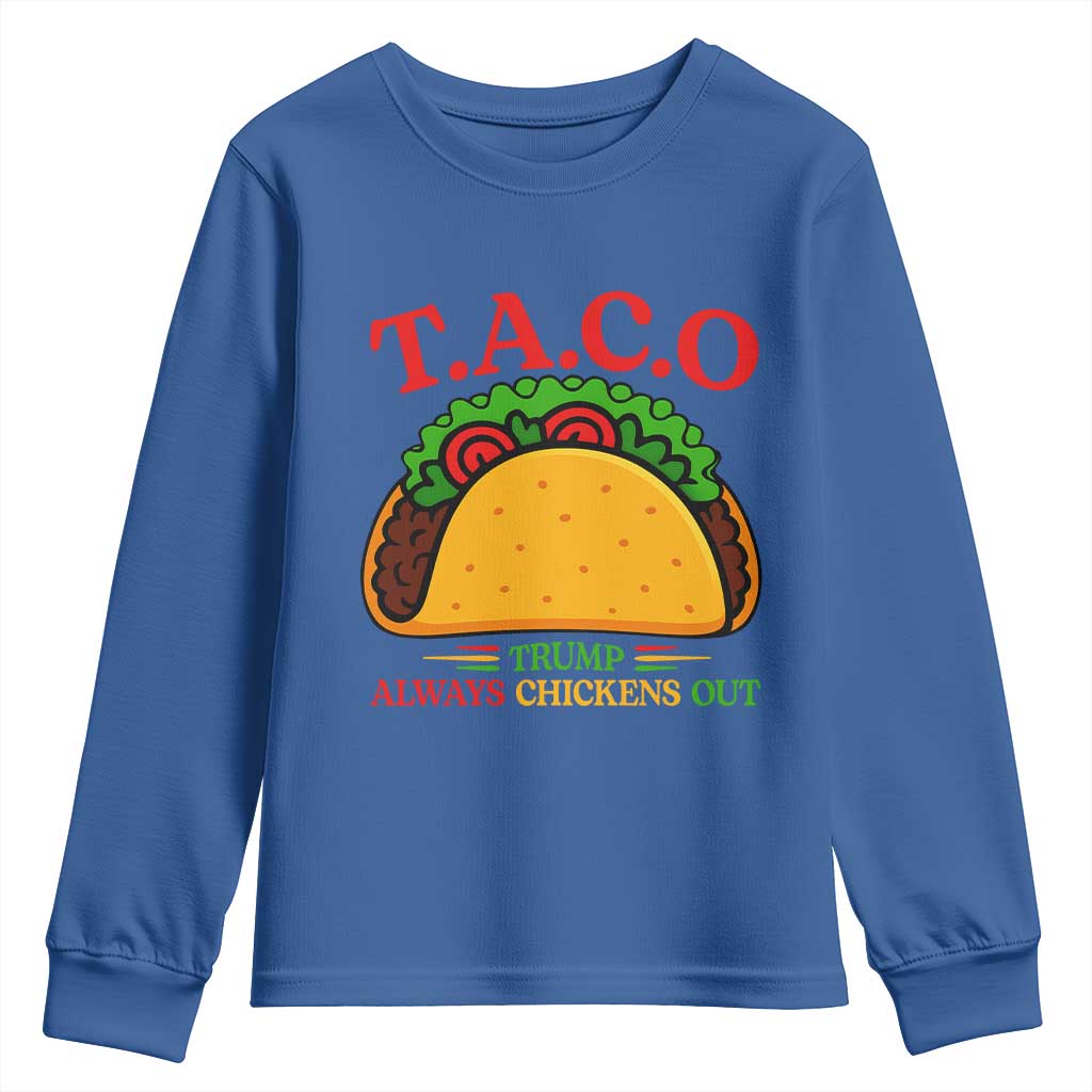 Funny TACO Trump Always Chickens Out Youth Sweatshirt Funny Political Satire Tacos Lover TS02 Royal Blue Print Your Wear