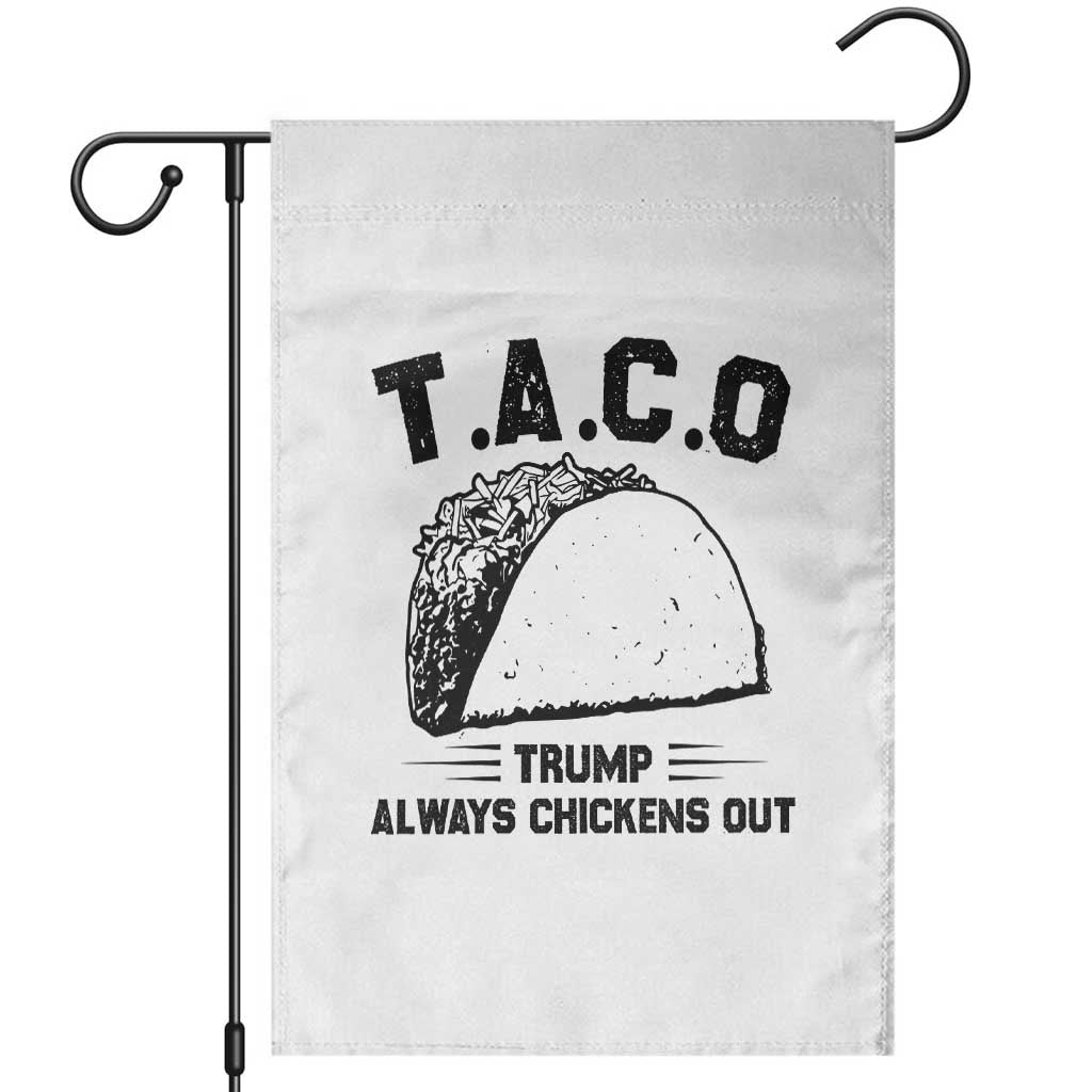 Funny Taco Trump Always Chickens Out Garden Flag T.A.C.O TS10 White Print Your Wear