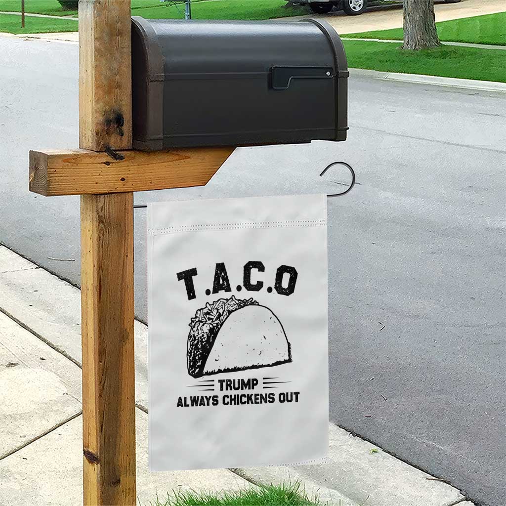 Funny Taco Trump Always Chickens Out Garden Flag T.A.C.O TS10 Print Your Wear