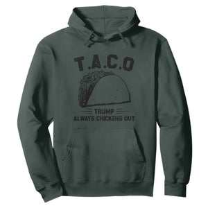 Funny Taco Trump Always Chickens Out Hoodie T.A.C.O TS10 Dark Forest Green Print Your Wear