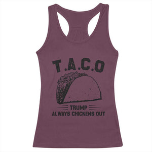 Funny Taco Trump Always Chickens Out Racerback Tank Top T.A.C.O TS10 Maroon Print Your Wear