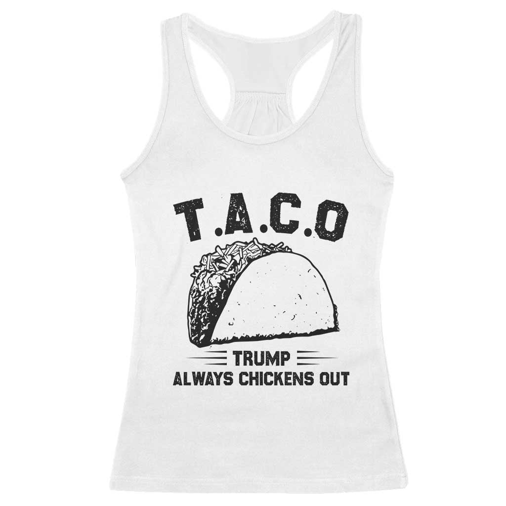 Funny Taco Trump Always Chickens Out Racerback Tank Top T.A.C.O TS10 White Print Your Wear