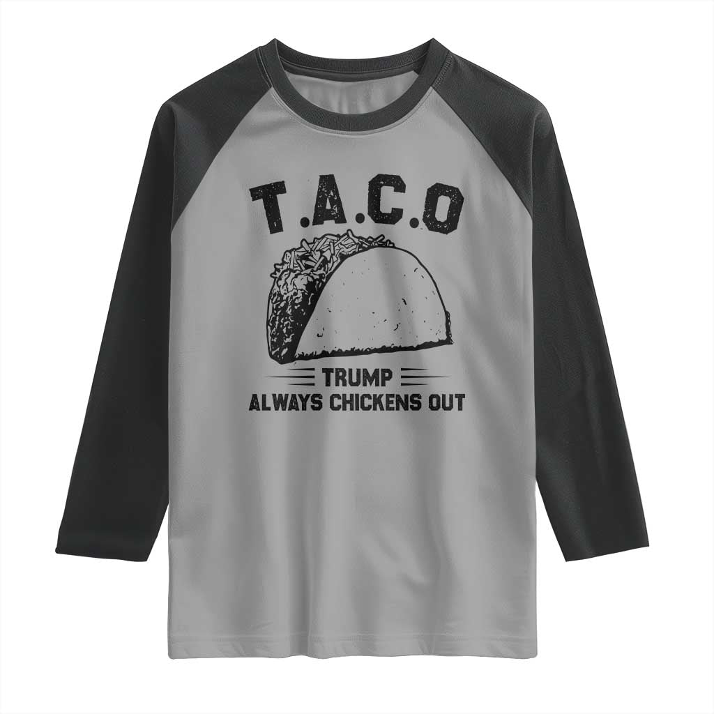 Funny Taco Trump Always Chickens Out Raglan Shirt T.A.C.O TS10 Sport Gray Black Print Your Wear
