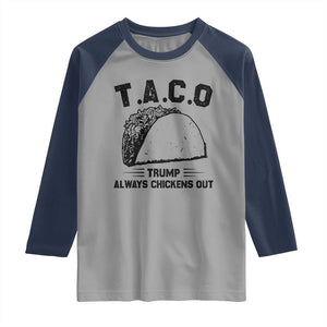 Funny Taco Trump Always Chickens Out Raglan Shirt T.A.C.O TS10 Sport Gray Navy Print Your Wear