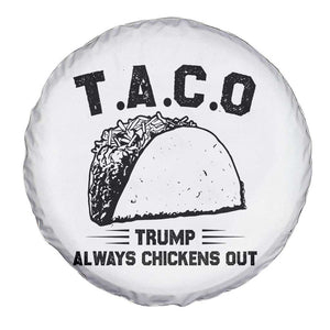 Funny Taco Trump Always Chickens Out Spare Tire Cover T.A.C.O TS10 Print Your Wear