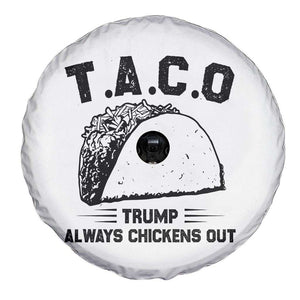 Funny Taco Trump Always Chickens Out Spare Tire Cover T.A.C.O TS10 Print Your Wear