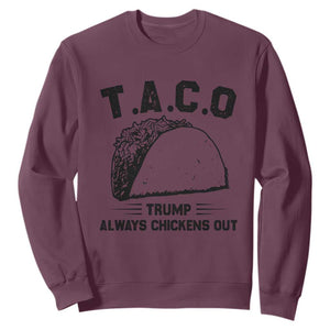 Funny Taco Trump Always Chickens Out Sweatshirt T.A.C.O TS10 Maroon Print Your Wear