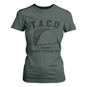 Funny Taco Trump Always Chickens Out T Shirt For Women T.A.C.O TS10 Dark Forest Green Print Your Wear