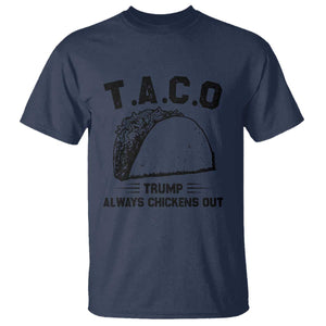 Funny Taco Trump Always Chickens Out T Shirt T.A.C.O TS10 Navy Print Your Wear