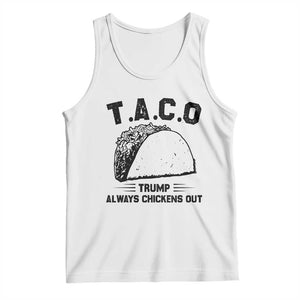 Funny Taco Trump Always Chickens Out Tank Top T.A.C.O TS10 White Print Your Wear