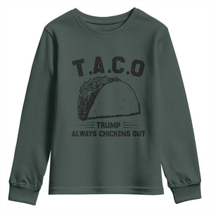 Funny Taco Trump Always Chickens Out Youth Sweatshirt T.A.C.O TS10 Dark Forest Green Print Your Wear