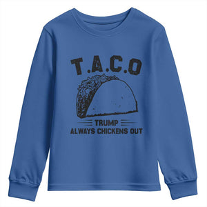 Funny Taco Trump Always Chickens Out Youth Sweatshirt T.A.C.O TS10 Royal Blue Print Your Wear