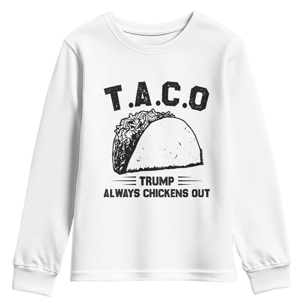 Funny Taco Trump Always Chickens Out Youth Sweatshirt T.A.C.O TS10 White Print Your Wear