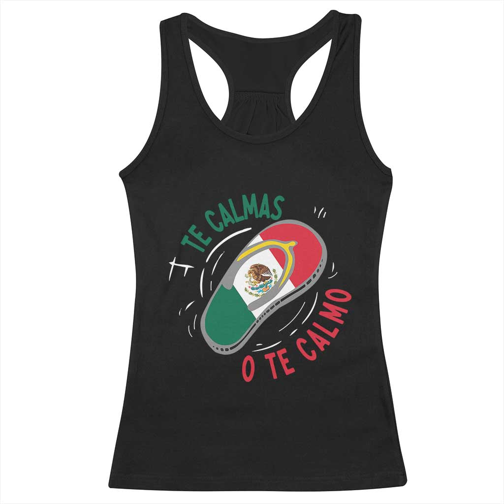 Funny Te Calmas O Te Calmo Racerback Tank Top Mexican Mother's Day TS11 Black Print Your Wear