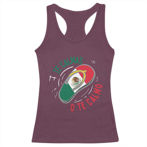 Funny Te Calmas O Te Calmo Racerback Tank Top Mexican Mother's Day TS11 Maroon Print Your Wear