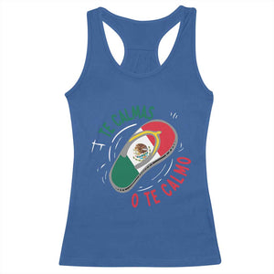Funny Te Calmas O Te Calmo Racerback Tank Top Mexican Mother's Day TS11 Royal Blue Print Your Wear