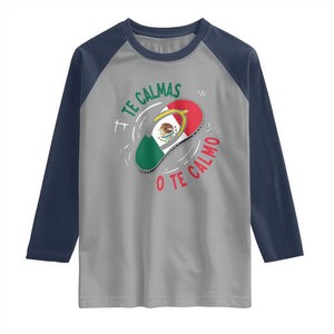 Funny Te Calmas O Te Calmo Raglan Shirt Mexican Mother's Day TS11 Sport Gray Navy Print Your Wear