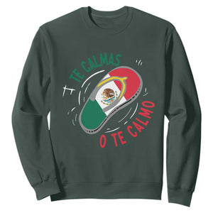 Funny Te Calmas O Te Calmo Sweatshirt Mexican Mother's Day TS11 Dark Forest Green Print Your Wear
