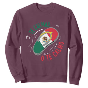Funny Te Calmas O Te Calmo Sweatshirt Mexican Mother's Day TS11 Maroon Print Your Wear