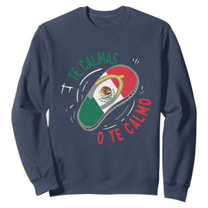 Funny Te Calmas O Te Calmo Sweatshirt Mexican Mother's Day TS11 Navy Print Your Wear