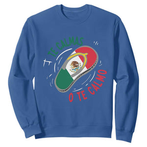 Funny Te Calmas O Te Calmo Sweatshirt Mexican Mother's Day TS11 Royal Blue Print Your Wear