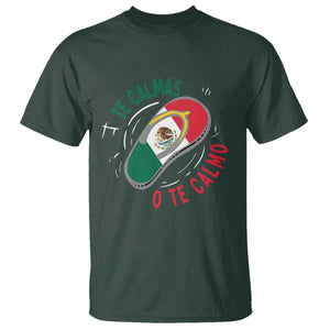 Funny Te Calmas O Te Calmo T Shirt Mexican Mother's Day TS11 Dark Forest Green Print Your Wear