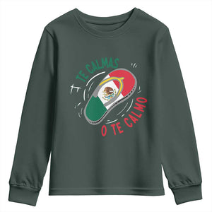 Funny Te Calmas O Te Calmo Youth Sweatshirt Mexican Mother's Day TS11 Dark Forest Green Print Your Wear