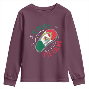 Funny Te Calmas O Te Calmo Youth Sweatshirt Mexican Mother's Day TS11 Maroon Print Your Wear