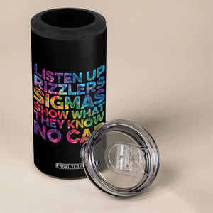 Funny Teacher 4 in 1 Can Cooler Tumbler Listen Up Rizzlers Sigmas Show Work No Cap Tie-Dye TS10 Print Your Wear