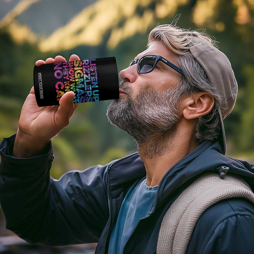 Funny Teacher 4 in 1 Can Cooler Tumbler Listen Up Rizzlers Sigmas Show Work No Cap Tie-Dye TS10 Print Your Wear