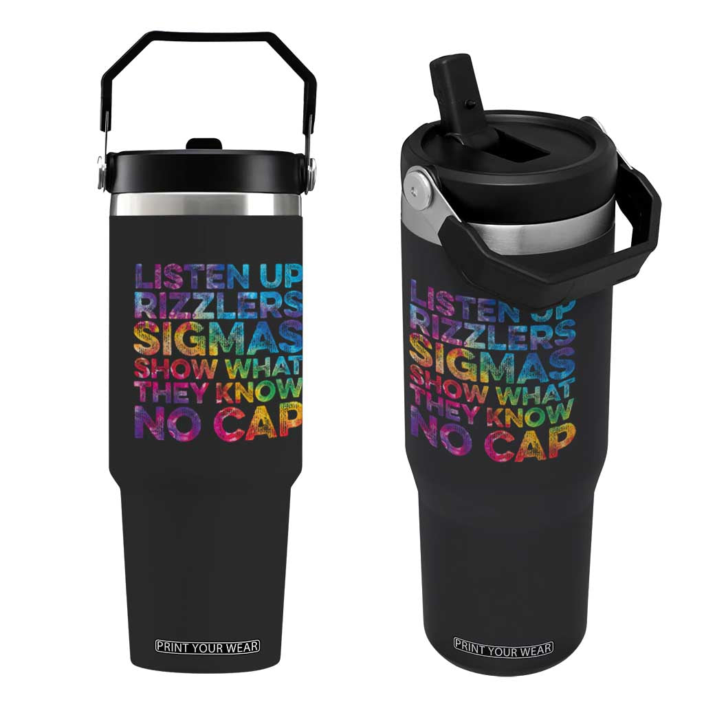 Funny Teacher Flip Straw Tumbler Listen Up Rizzlers Sigmas Show Work No Cap Tie-Dye TS10 One Size: 30 oz Black Print Your Wear