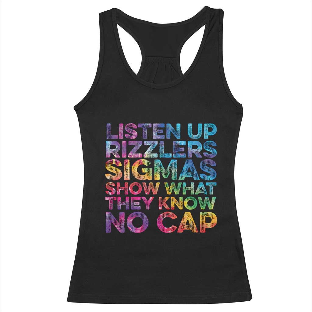 Funny Teacher Racerback Tank Top Listen Up Rizzlers Sigmas Show Work No Cap Tie-Dye TS10 Black Print Your Wear