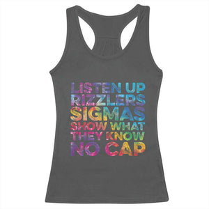 Funny Teacher Racerback Tank Top Listen Up Rizzlers Sigmas Show Work No Cap Tie-Dye TS10 Dark Heather Print Your Wear