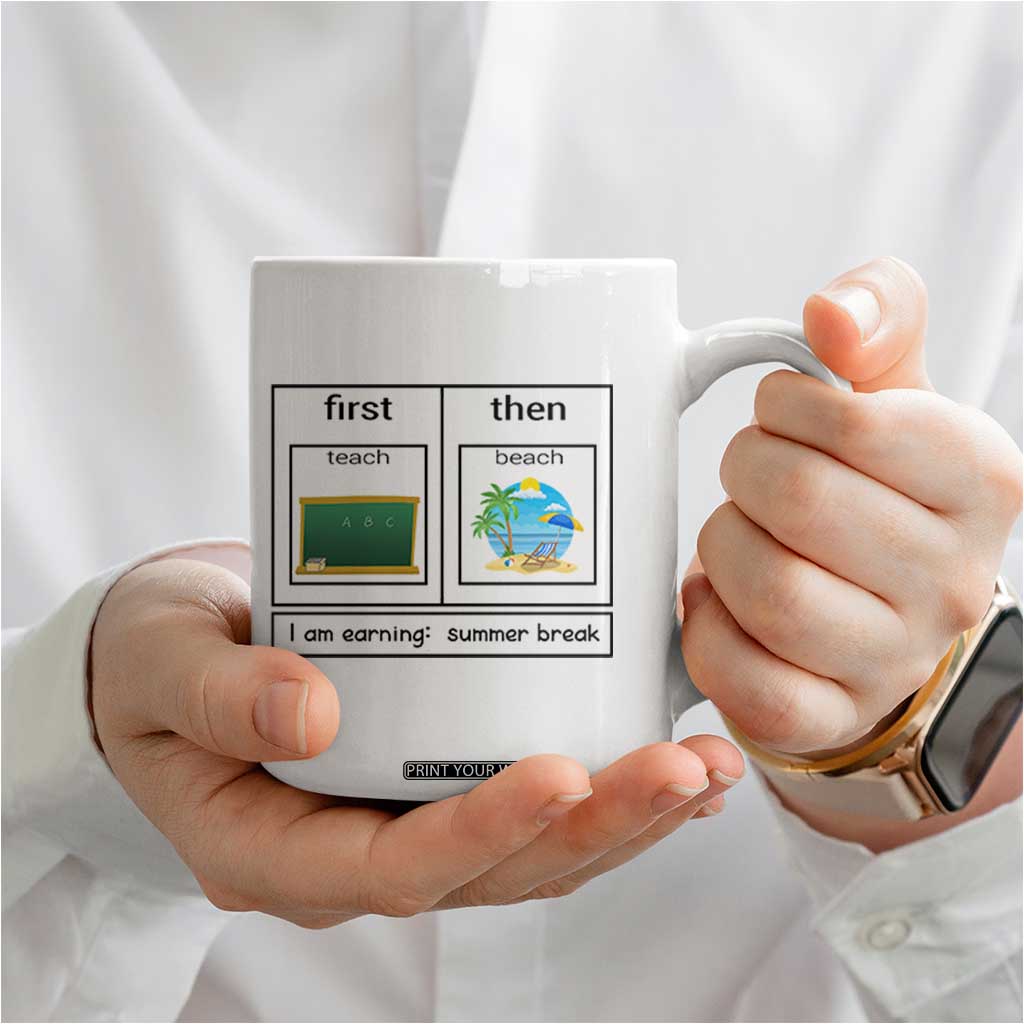 Funny Teacher Summer Break Coffee Mug First Teach Then Beach Vacation Mode TS02 Print Your Wear