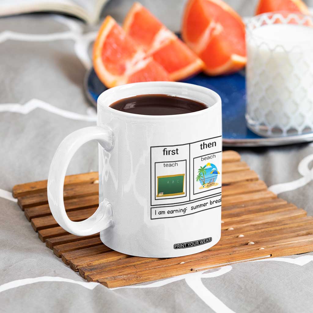 Funny Teacher Summer Break Coffee Mug First Teach Then Beach Vacation Mode TS02 Print Your Wear