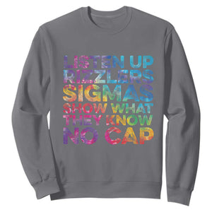 Funny Teacher Sweatshirt Listen Up Rizzlers Sigmas Show Work No Cap Tie-Dye TS10 Charcoal Print Your Wear