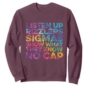 Funny Teacher Sweatshirt Listen Up Rizzlers Sigmas Show Work No Cap Tie-Dye TS10 Maroon Print Your Wear