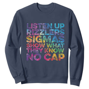 Funny Teacher Sweatshirt Listen Up Rizzlers Sigmas Show Work No Cap Tie-Dye TS10 Navy Print Your Wear