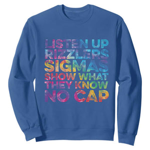 Funny Teacher Sweatshirt Listen Up Rizzlers Sigmas Show Work No Cap Tie-Dye TS10 Royal Blue Print Your Wear